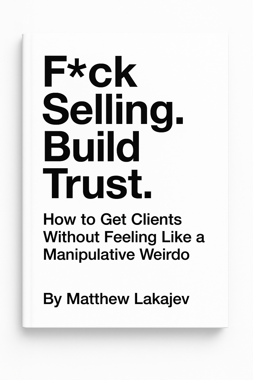 Cover for F*ck Selling. Build Trust.